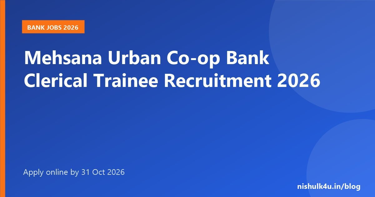 Mehsana Urban Co-operative Bank Clerical Trainee Recruitment 2026, about 35 posts, apply online by 31 October 2026